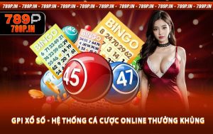 GPI Xổ Số - Hệ Thống Cá Cược Online Thưởng Khủng